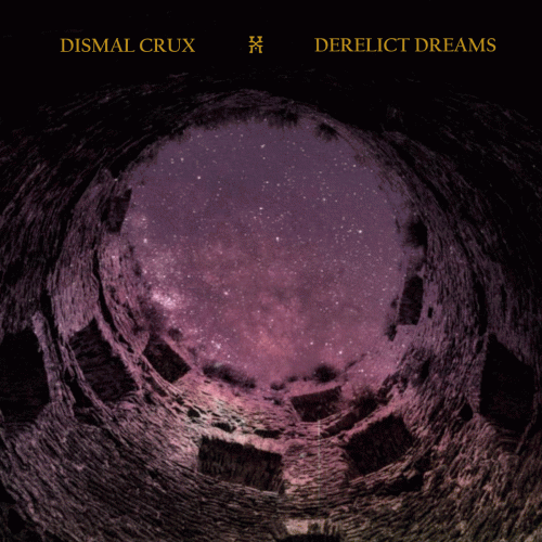 Dismal Crux : Derelict Dreams